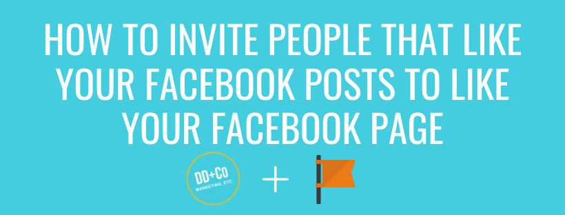 How to invite people that like your Facebook Posts to like your Facebook Page